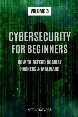 Cybersecurity for Beginners - Attila Kovacs