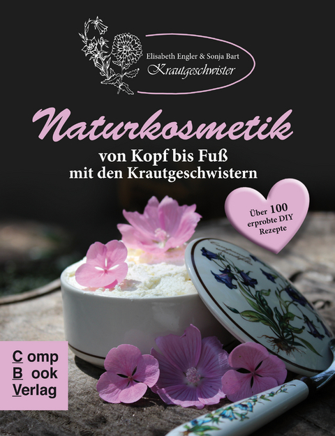 Naturkosmetik von Kopf bis Fu&szlig; mit den Krautgeschwistern - Elisabeth Engler, Sonja Bart
