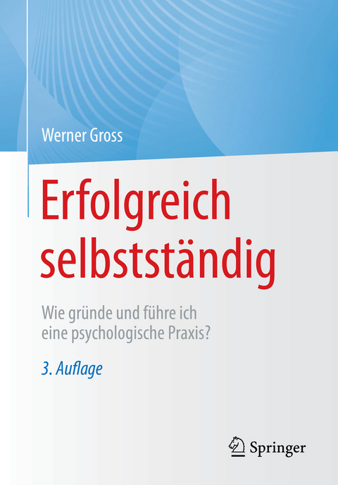 Erfolgreich selbstst&auml;ndig - Werner Gross