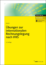 &Uuml;bungen zur internationalen Rechnungslegung nach IFRS - Hanno Kirsch