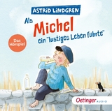 Als Michel ein "lustiges Leben führte" - Astrid Lindgren