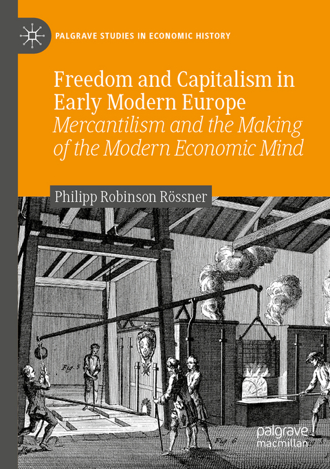 Freedom and Capitalism in Early Modern Europe - Philipp Robinson R&ouml;ssner