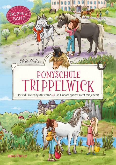 Ponyschule Trippelwick Doppelband (Enth&auml;lt die B&auml;nde 1: H&ouml;rst du die Ponys fl&uuml;stern? / 2: Ein Einhorn spricht nicht mit jedem) - Ellie Mattes