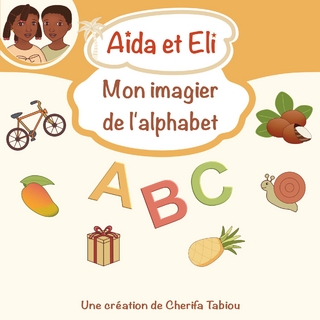 Aïda et Eli - Mon imagier de l'alphabet