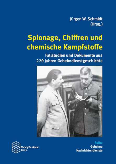 Spionage, Chiffren und chemische Kampfstoffe - J&uuml;rgen W. Schmidt