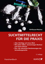 Suchtmittelrecht f&uuml;r die Praxis - Alois Birklbauer, Arthur Machac