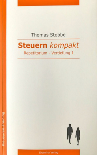 Steuern kompakt Repetitorium Vertiefung I