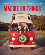 Maddie on Things -  Theron Humphrey