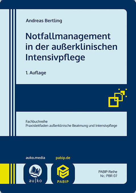Notfallmanagement in der au&szlig;erklinischen Intensivpflege - Andreas Bertling