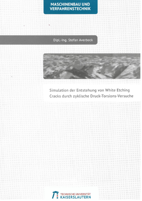 Simulation der Entstehung von White Etching Cracks durch zyklische Druck-Torsions-Versuche - Stefan Averbeck