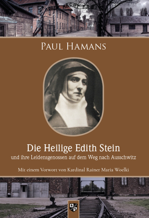 Die Heilige Edith Stein und ihre Leidensgenossen auf dem Weg nach Auschwitz - Paul Hamans
