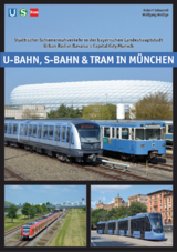 U-Bahn, S-Bahn & Tram in M&uuml;nchen - Robert Schwandl, Wolfgang Wellige