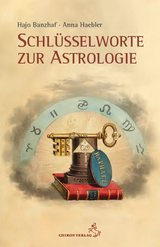 Schl&uuml;sselworte zur Astrologie - Hajo Banzhaf, Anna Haebler