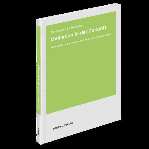 Mediation in der Zukunft - Monika Juliane Hebeisen, Philipp Gregor