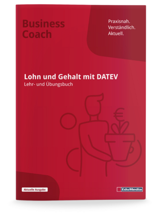 Lohn und Gehalt mit DATEV Lehr- und Übungsbuch