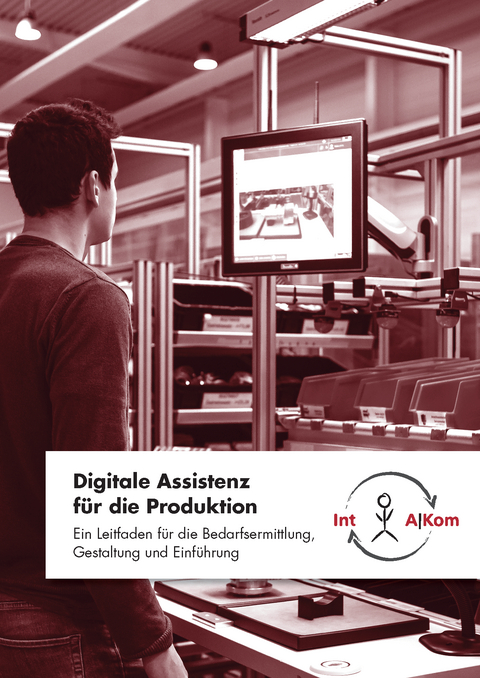 Digitale Assistenz f&uuml;r die Produktion - 