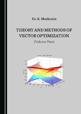 Theory and Methods of Vector Optimization (Volume Two) - Yu. K. Mashunin