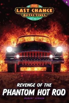 Revenge of the Phantom Hot Rod - Robert Vernon