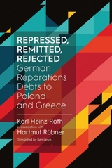 Repressed, Remitted, Rejected - Dr. Karl Heinz Roth, Hartmut R&uuml;bner