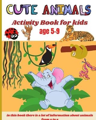 Cute animals activity book for kids age 5-9 - Dominic Glover
