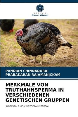 Merkmale Von Truthahnsperma in Verschiedenen Genetischen Gruppen - Pandian Chinnadurai, PRABAKARAN RAJAMANICKAM