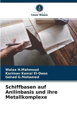 Schiffbasen auf Anilinbasis und ihre Metallkomplexe - Walaa H Mahmoud, Kariman Kamal El-Deen, Gehad G Mohamed