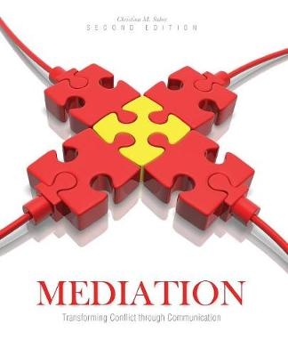 Mediation: Transforming Conflict through Communication - Christina M Sabee