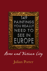 149 Paintings You Really Should See in Europe &mdash; Rome and Vatican City - Julian Porter