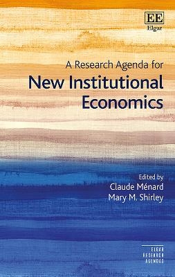 A Research Agenda for New Institutional Economics - 