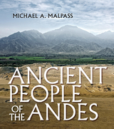 Ancient People of the Andes - Michael A. Malpass