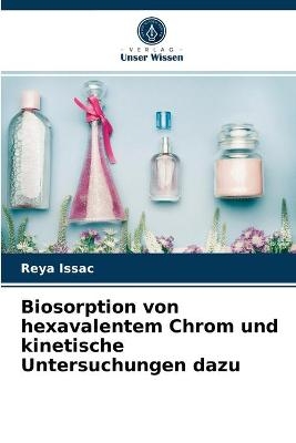 Biosorption von hexavalentem Chrom und kinetische Untersuchungen dazu