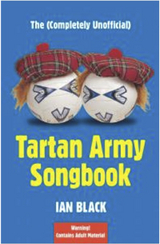 The (Completely Unofficial) Tartan Army Songbook - Ian Black, Leslie Black