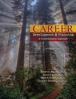 Career Development and Planning - Robert Reardon, Janet Lenz, James Sampson, Gary W Peterson