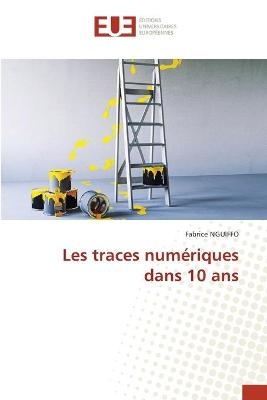Les traces numériques dans 10 ans