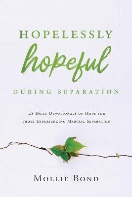 Hopelessly Hopeful During Separation