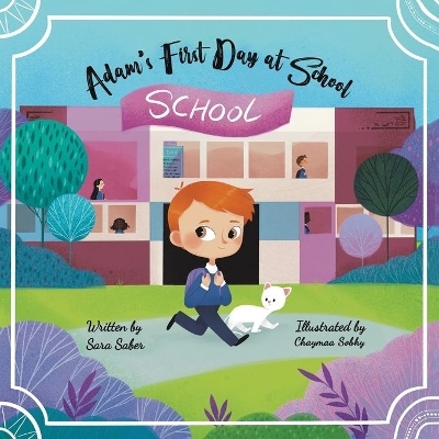 Adam's First Day at School - Sara Saber
