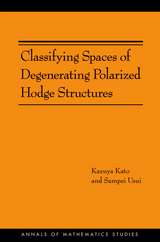 Classifying Spaces of Degenerating Polarized Hodge Structures - Kazuya Kato, Sampei Usui