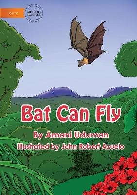 Bat Can Fly - Amani Uduman