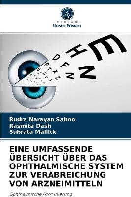 Eine Umfassende Übersicht Über Das Ophthalmische System Zur Verabreichung Von Arzneimitteln