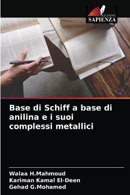 Base di Schiff a base di anilina e i suoi complessi metallici - Walaa H Mahmoud, Kariman Kamal El-Deen, Gehad G Mohamed