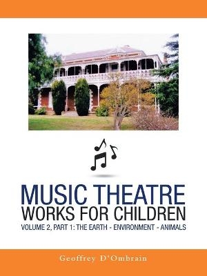 Music Theatre Works for Children - Geoffrey D'Ombrain