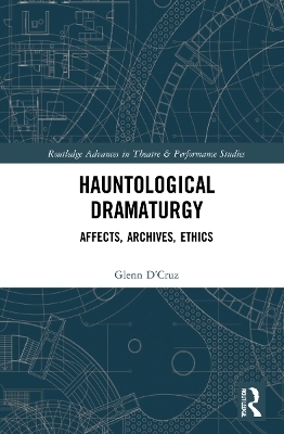 Hauntological Dramaturgy - Glenn D&rsquo;Cruz