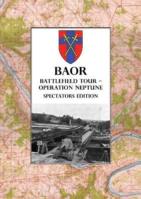 BAOR BATTLEFIELD TOUR - OPERATION NEPTUNE - Spectators Edition