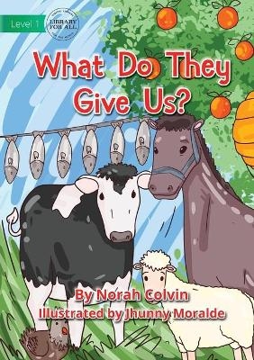 What Do They Give Us? - Norah Colvin