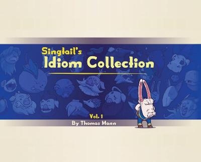 Singtail's Idiom Collection - Thomas Edward Mann