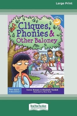 Cliques, Phonies, and Other Baloney [Standard Large Print 16 Pt Edition] - Trevor Romain, Elizabeth Verdick