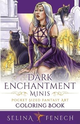 Dark Enchantment Minis - Pocket Sized Fantasy Art Coloring Book - Selina Fenech