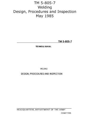 TM 5-805-7 Welding Design, Procedures and Inspection May 1985 -  Us Army