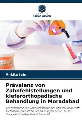 Prävalenz von Zahnfehlstellungen und kieferorthopädische Behandlung in Moradabad