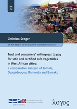 Trust and consumers' willingness to pay for safe and certified safe vegetables in West African cities - Christina Seeger